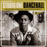 Studio One Dancehall : Sir Coxsone In The Dance : The Foundation Sound