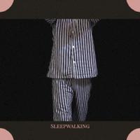 Sleepwalking