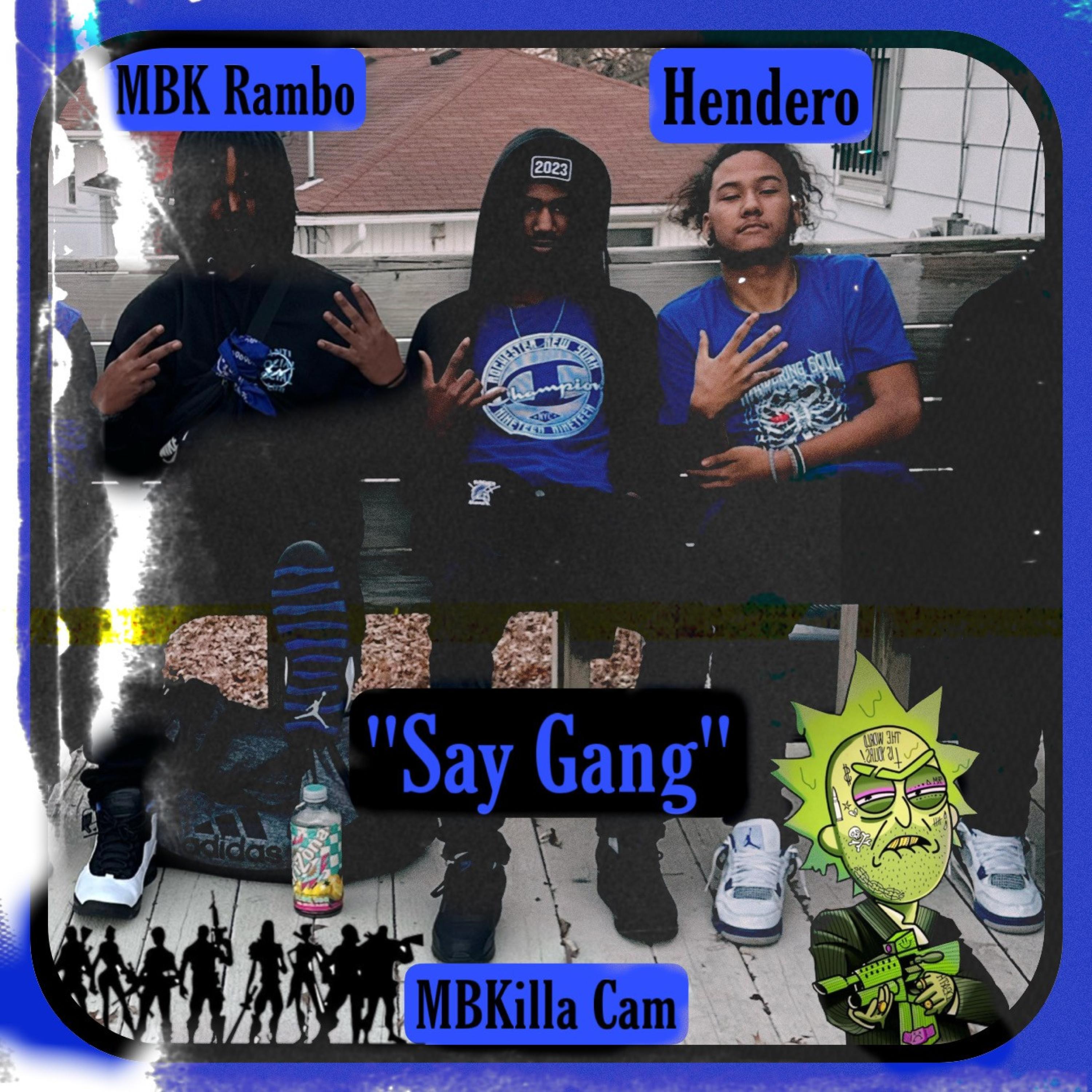 Say Gang (feat. MBKilla Cam & Hendero)