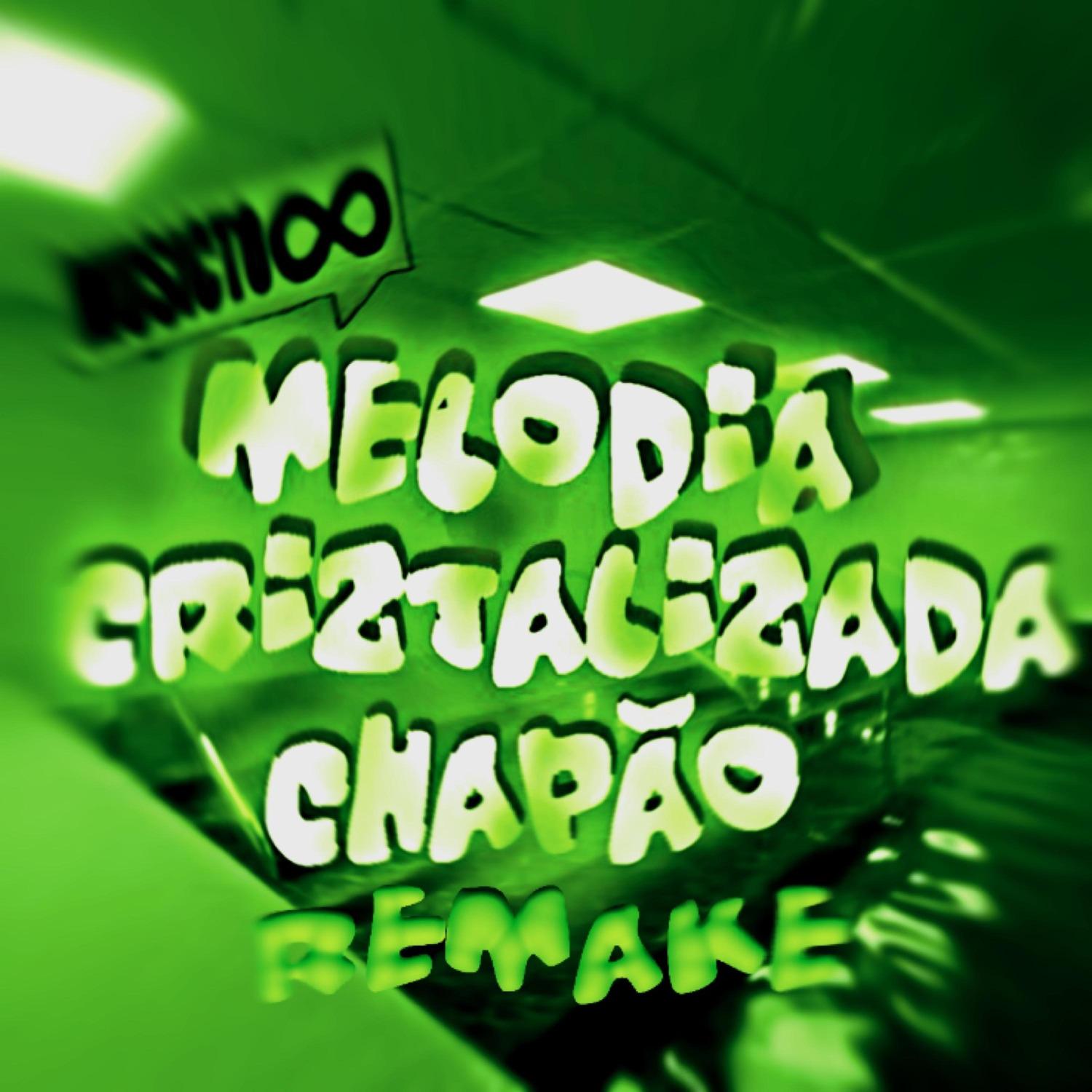 Melodia Crystalizada Chapão