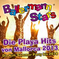 Ballermann Stars - Die Playa Hits von Mallorca 2013 - Die Kult Sommer Party bis 2014