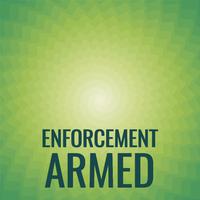 Enforcement Armed