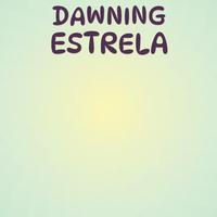 Dawning Estrela