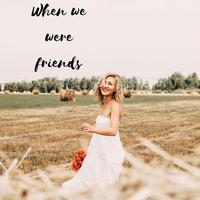 When We Were Friends (feat. Zoe)