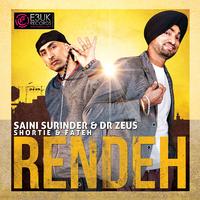 Saini Surinder - Rendeh (feat. Shortie & Fateh)