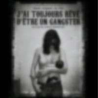 J'ai toujours rêvé d'être un gangster