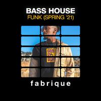 Bass House Funk (Spring '21)