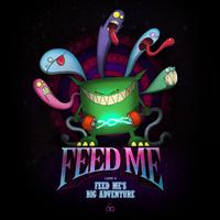 Feed Me's Big Adventure