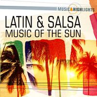 Music & Highlights: Latin & Salsa - Music Of The Sun