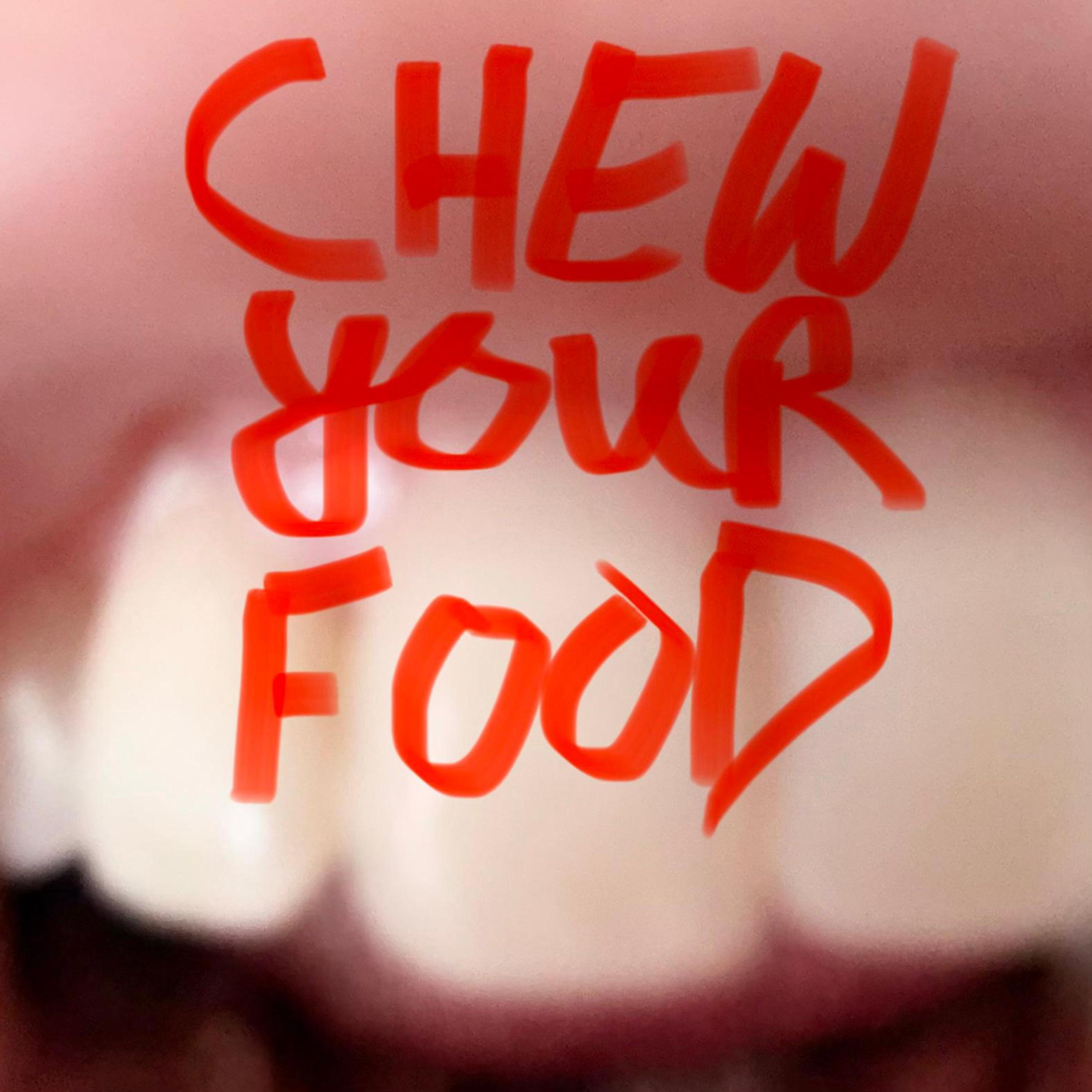 Chew Your Food