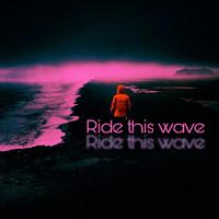 Ride this wave