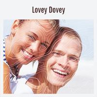 Lovey Dovey