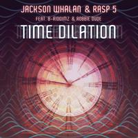 Time Dilation (feat. Rasp-5, B-RiddimZ & Robbie Dude)