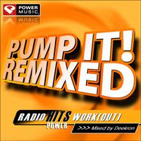 Pump It! Remixed Vol. 1 (Mixed by Deekron) [60 Min Non-Stop Workout Mix]