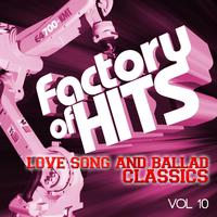 Factory of Hits - Love Song and Ballad Classics, Vol. 10