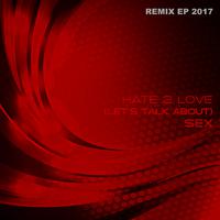 Let's Talk About Sex 2017 (Remix EP)