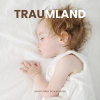 Traumland: Beruhigende Schlaflieder