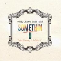 Somethin About U (feat. Henny C)