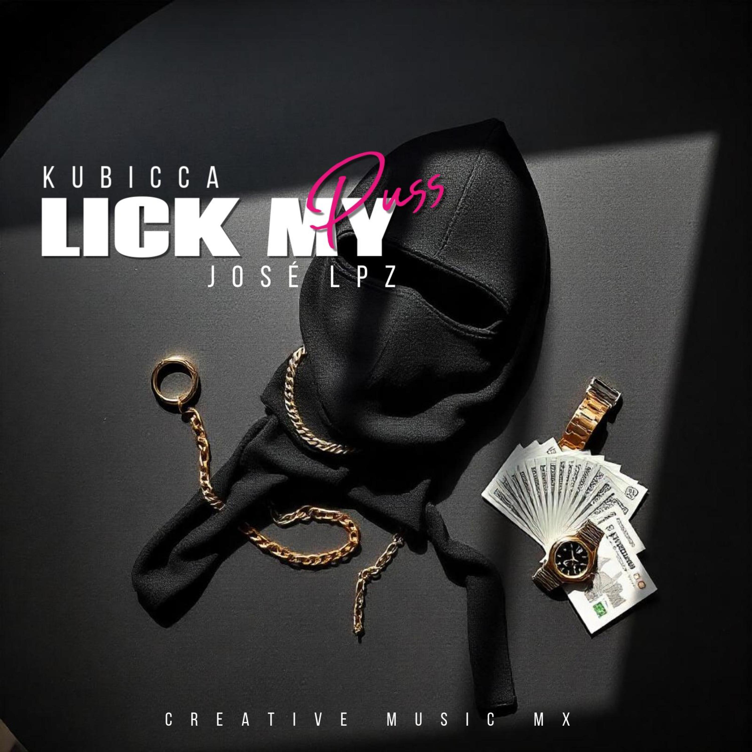 Lick My Puss (feat. Kubicca)