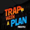 Trapo - WITH A PLAN-( FREESTYLE PT.1 )