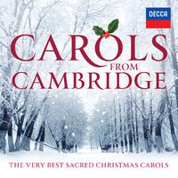 Carols From Cambridge: The Very Best Sacred Christmas Carols