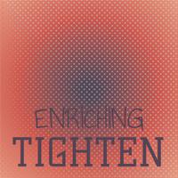 Enriching Tighten