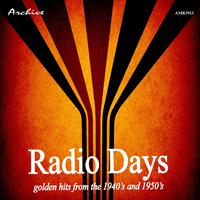 Radio Days (Golden Hits from the 1940's and 1950's)