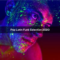 POP LATIN FUNK SELECTION 2020