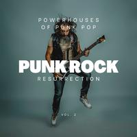 Punk Rock Resurrection: Powerhouses of Punk Pop, Vol. 02