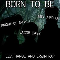 Born to Be (Levi, Hange, and Erwin Rap) (feat. Jacob Cass & KBN Chrollo)