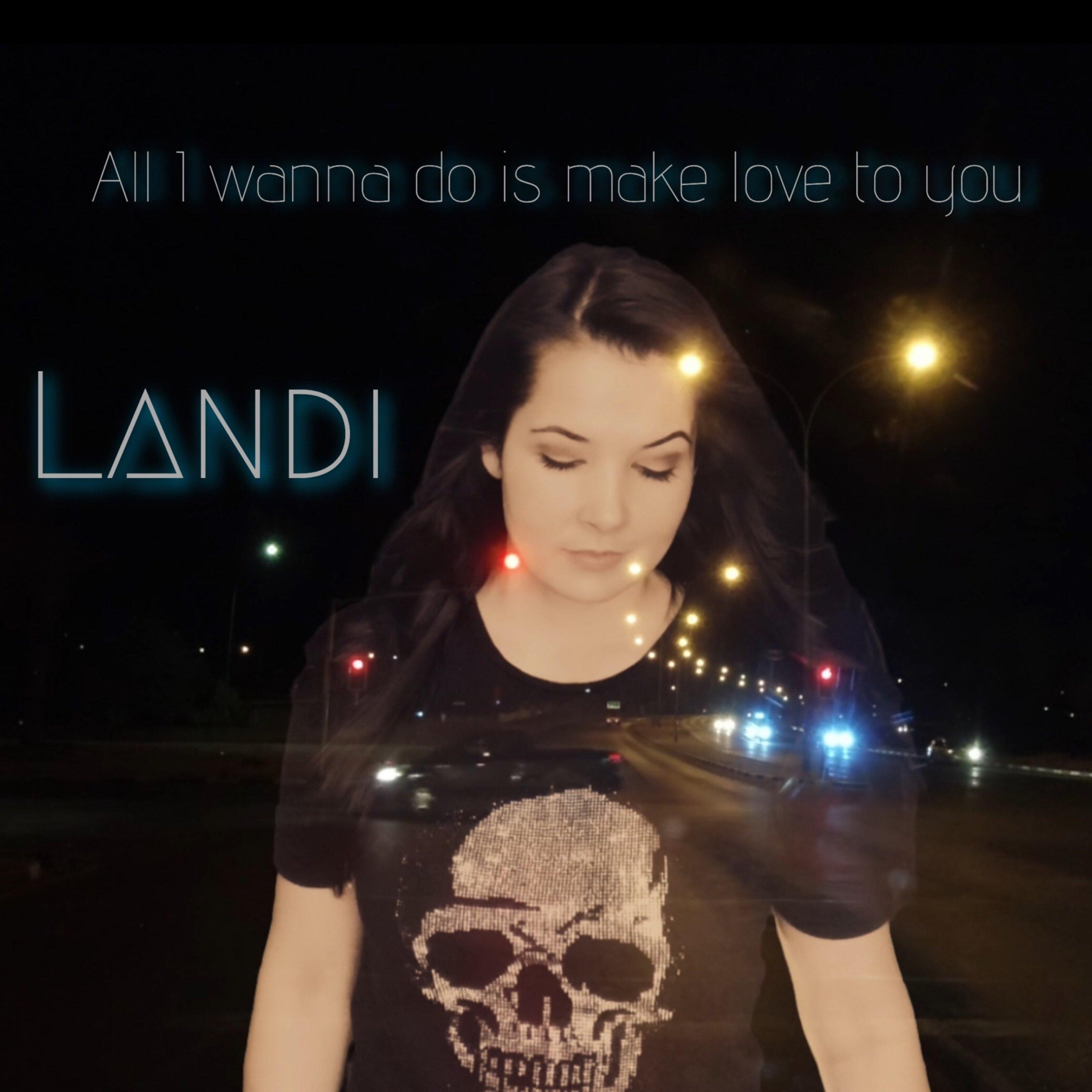 All I Wanna Do Is Make Love to You