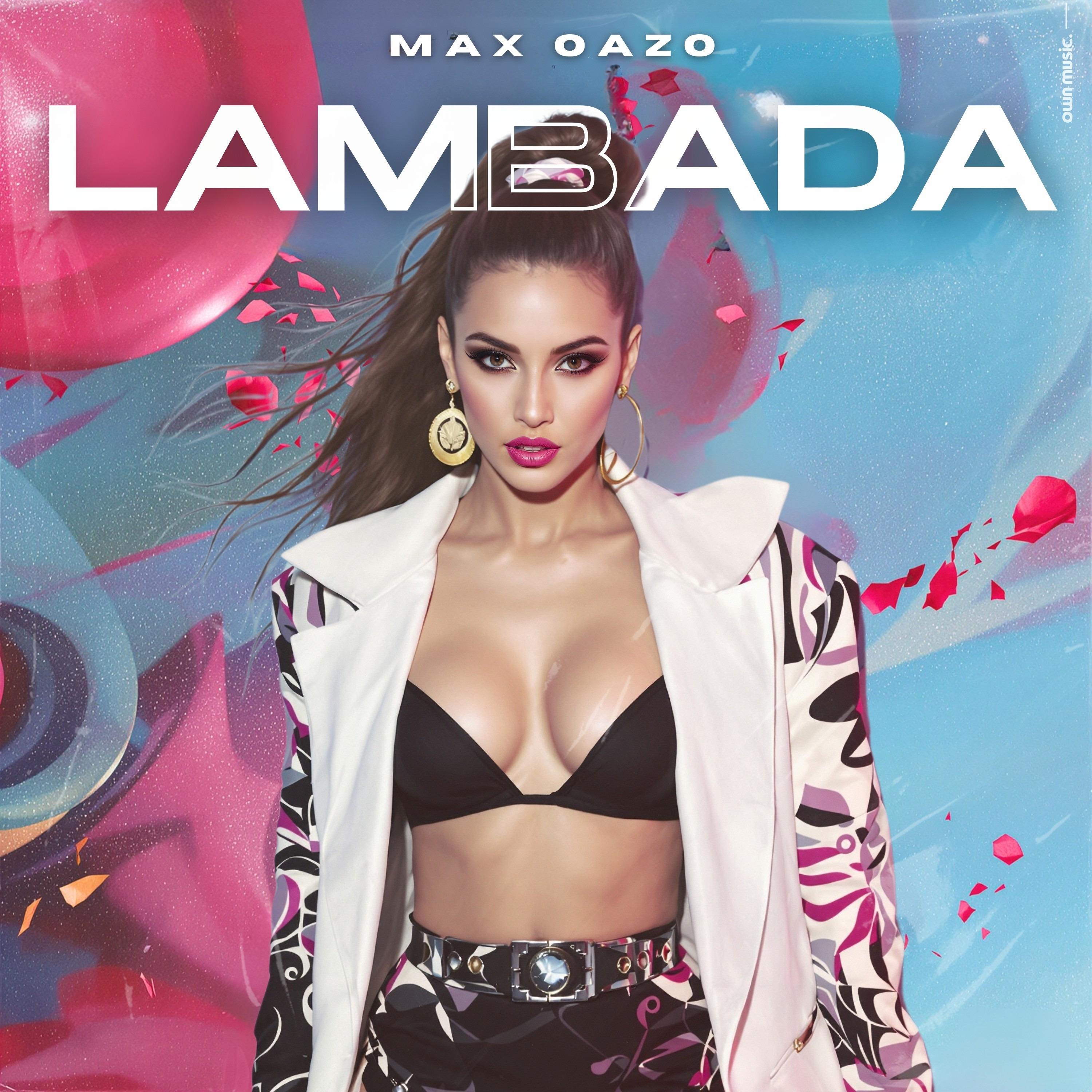 Lambada_Max Oazo_Lambada | 在线播放_Lambada歌词_Lambada下载 | 网易云音乐