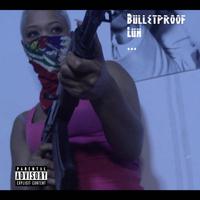 Bulletproof Luh