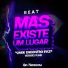 Sr Nescau - BEAT MAS EXIST3 UM LUGAR (Onde Encontro Paz - Versão Funk)