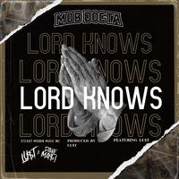 Lord Knows (feat. Lu$t)