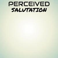 Perceived Salutation