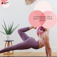 Expressing Self Love With Yoga Music