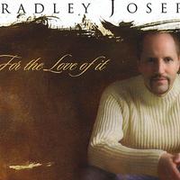 Bradley Joseph资料,Bradley Joseph最新歌曲,Bradley JosephMV视频,Bradley Joseph音乐专辑,Bradley Joseph好听的歌