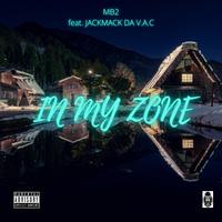 IN MY ZONE (feat. JACKMACK DA V.A.C)