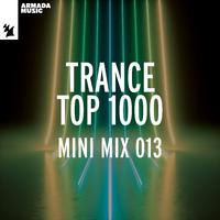 Trance Top 1000 - Mini Mix 013