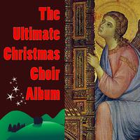 The Ultimate Christmas Choir Album