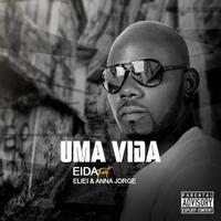 Uma vida (feat. Eliei & Anna Jorge)