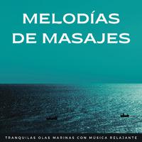 Melodías De Masajes: Tranquilas Olas Marinas Con Música Relajante