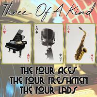 Three of a Kind: The Four Aces, The Four Freshmen, The Four Lads