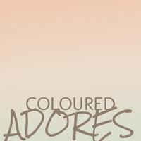 Coloured Adores