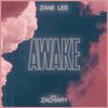 Zane Lee - Awake (feat. ZACHARY)