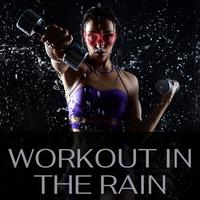 Workout in the Rain