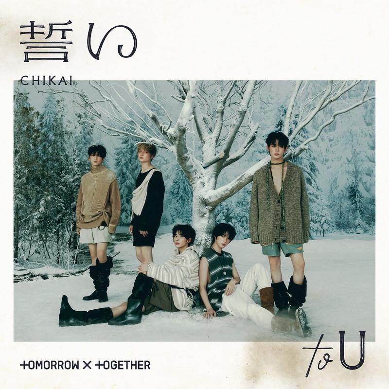 TOMORROW X TOGETHER-《TOMORROW X TOGETHER「CHIKAI」》