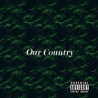 Our Country (feat. E.L.I the One)