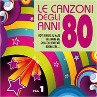 Le canzoni degli anni '80, Vol. 1